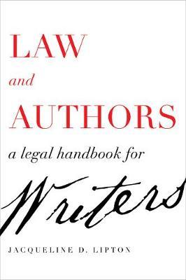 Law and Authors: A Legal Handbook for Writers - Jacqueline D. Lipton