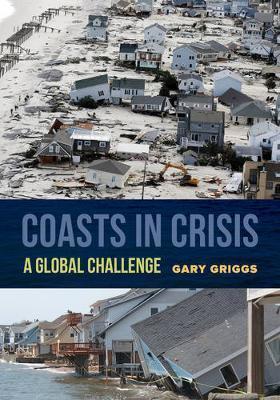 Coasts in Crisis: A Global Challenge - Gary Griggs