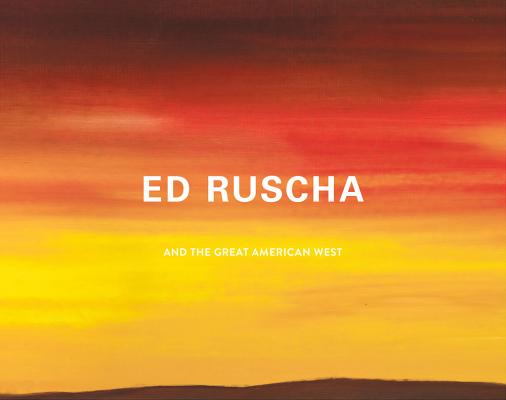 Ed Ruscha and the Great American West - Karin Breuer