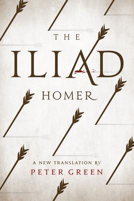 The Iliad: A New Translation by Peter Green - Homer