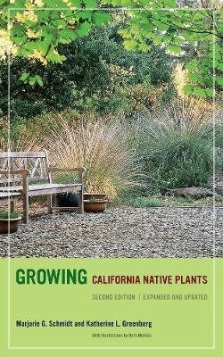 Growing California Native Plants, Second Edition - Marjorie G. Schmidt