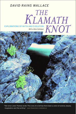The Klamath Knot: Explorations of Myth and Evolution - David Rains Wallace