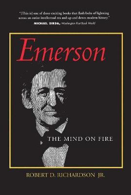 Emerson: The Mind on Fire - Robert D. Richardson