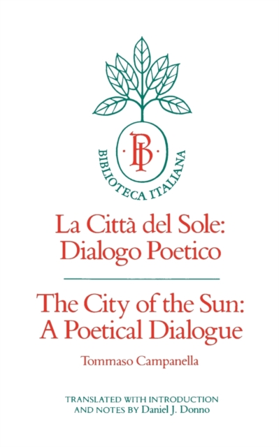 The City of the Sun: A Poetical Dialogue (La Citt� del Sole: Dialogo Poetico) - Tommaso Campanella