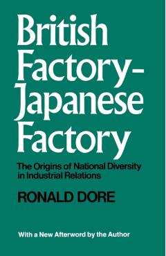 Poza produsului British Factory, Japanese Factory: The Origins of National Diversity in Industrial Relations - R. P. Dore