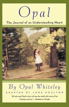 Opal: The Journal of an Understanding Heart - Opal Whiteley