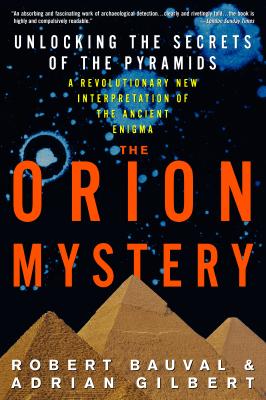 The Orion Mystery: Unlocking the Secrets of the Pyramids - Robert Bauval
