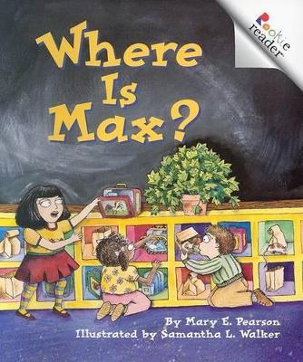 Where Is Max? (a Rookie Reader) - Mary E. Pearson
