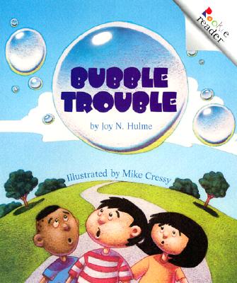 Bubble Trouble (a Rookie Reader) - Joy N. Hulme