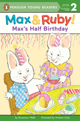 Coperta cărții 'Max's Half Birthday - Rosemary Wells'