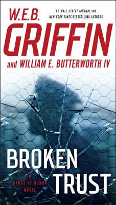 Broken Trust - W. E. B. Griffin
