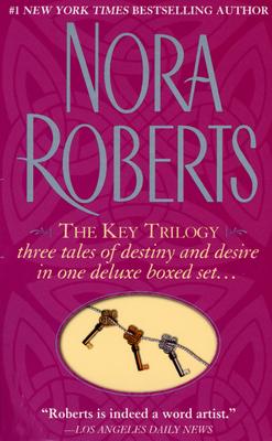 The Key Trilogy: Key of Light/Key of Knowledge/Key of Valor - Nora Roberts