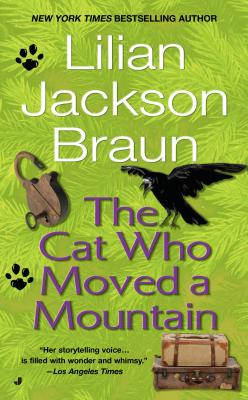 The Cat Who Moved a Mountain - Lilian Jackson Braun