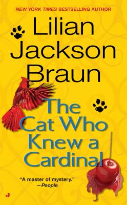 The Cat Who Knew a Cardinal - Lilian Jackson Braun