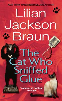 The Cat Who Sniffed Glue - Lilian Jackson Braun