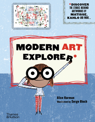 Modern Art Explorer: Discover the Stories Behind Famous Artworks - Alice Harman