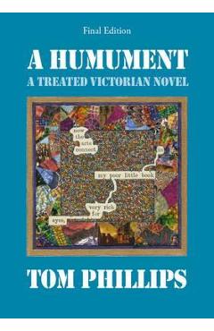 Coperta cărții 'A Humument: A Treated Victorian Novel - Tom Phillips'