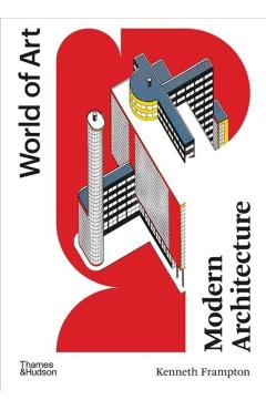 Modern Architecture: A Critical History - Kenneth Frampton