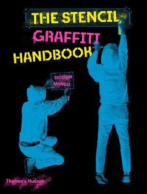 The Stencil Graffiti Handbook - Tristan Manco