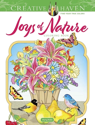 Creative Haven Joys of Nature Coloring Book - Marty Noble
