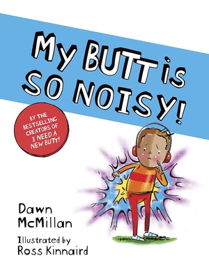 My Butt Is So Noisy! - Dawn Mcmillan