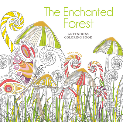 The Enchanted Forest Coloring Book: Anti-Stress Coloring Book - Sara Muzio