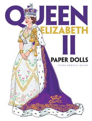 Queen Elizabeth II Paper Dolls - Eileen Rudisill Miller