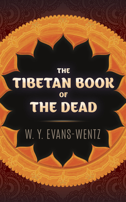 The Tibetan Book of the Dead - W. Y. Evans-wentz