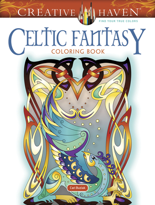 Creative Haven Celtic Fantasy Coloring Book - Cari Buziak
