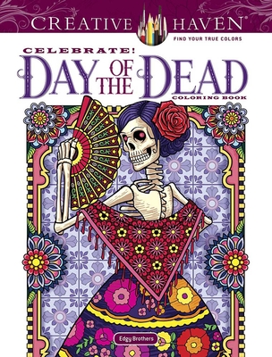 Creative Haven Celebrate! Day of the Dead Coloring Book - David Edgerly