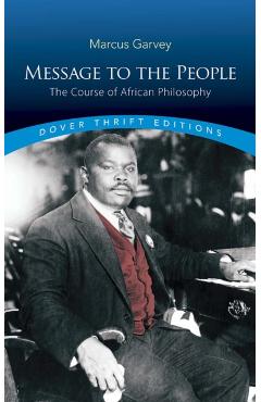 Message to the People: The Course of African Philosophy - Marcus Garvey