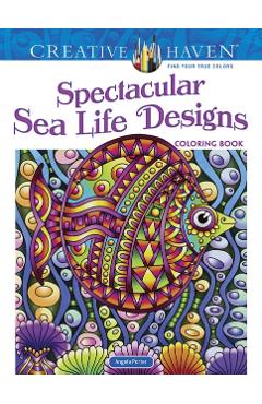 Creative Haven Spectacular Sea Life Designs Coloring Book - Angela Porter