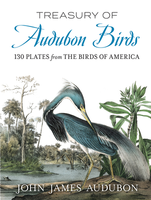 Treasury of Audubon Birds: 130 Plates from the Birds of America - John James Audubon