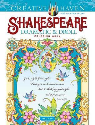 Creative Haven Shakespeare Dramatic & Droll Coloring Book - Marty Noble