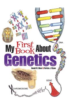 My First Book about Genetics - Patricia J. Wynne