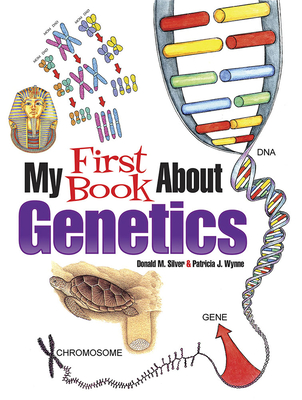 My First Book about Genetics - Patricia J. Wynne