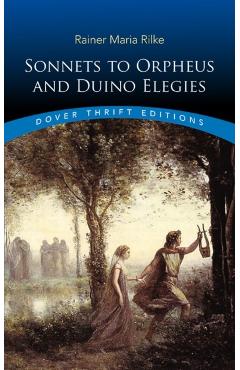Sonnets to Orpheus and Duino Elegies - Rainer Maria Rilke