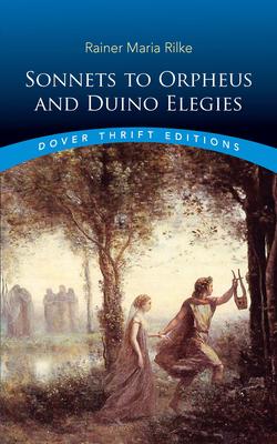 Sonnets to Orpheus and Duino Elegies - Rainer Maria Rilke