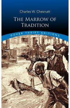The Marrow of Tradition - Charles W. Chesnutt