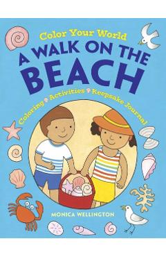 Color Your World: A Walk on the Beach: Coloring, Activities & Keepsake Journal - Monica Wellington