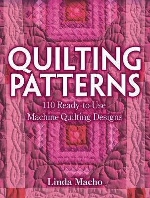 Quilting Patterns: 110 Ready-To-Use Machine Quilting Designs - Linda Macho