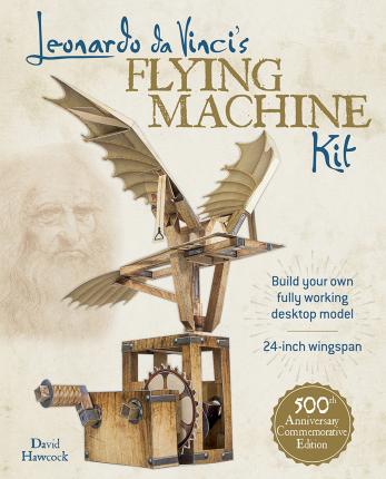 Leonardo Da Vinci's Flying Machine Kit - David Hawcock