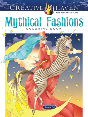 Creative Haven Mythical Fashions Coloring Book - Renatae Ettl