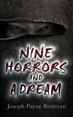Nine Horrors and a Dream - Joseph Payne Brennan