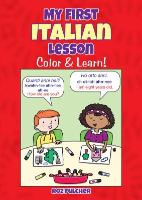 My First Italian Lesson: Color & Learn! - Roz Fulcher