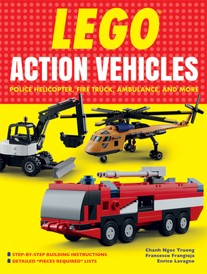 Coperta cărții 'Lego Action Vehicles: Police Helicopter, Fire Truck, Ambulance, and More - Chanh Ngoc Truong'