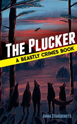 The Plucker: A Beastly Crimes Book (#4) - Anna Starobinets