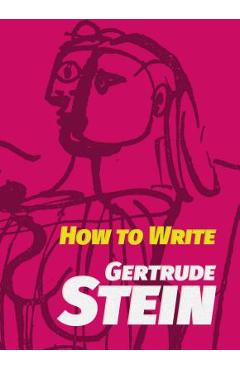 Poza produsului How to Write - Gertrude Stein