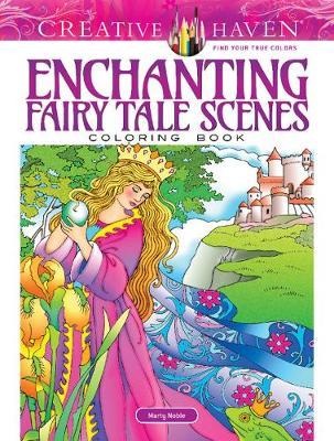Creative Haven Enchanting Fairy Tale Scenes Coloring Book - Marty Noble