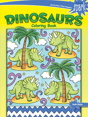 Coperta cărții 'Spark Dinosaurs Coloring Book - Noelle Dahlen'